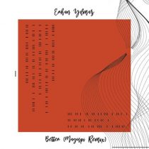 Erhan Yilmaz – Better (Incl. Magupi Remix)