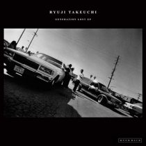 Ryuji Takeuchi – Generation Lost EP