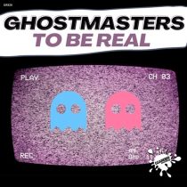 GhostMasters – To Be Real