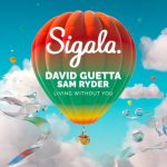 David Guetta, Sigala, Sam Ryder – Living Without You (Extended)