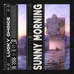 Lucky Choice – Sunny Morning