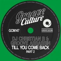 Groove Assassin, DJ Christian B – Till You Come Back, Pt.2