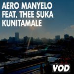 Aero Manyelo, Thee Suka – Kunitamale