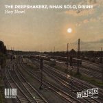 Nhan Solo, DiVine (NL), The Deepshakerz – Hey Now!