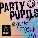 Party Pupils – Break It Down (Extended Mix)