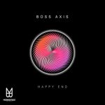 Boss Axis – Happy End