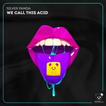 Silver Panda – We Call This Acid