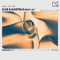 ILY, Ilvs, Kastelo – Spell On You (Extended Mix)