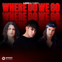 DVBBS, LUM!X – Where Do We Go (Extended Mix)