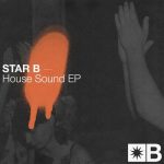 Mark Broom, Riva Starr, Star B – House Sound EP