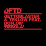 Gettoblaster, Teklow, DoFlow – Rebola – Extended Mix