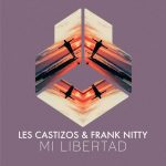 Frank Nitty, Les Castizos – Mi Libertad