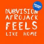 Afrojack, DubVision – Feels Like Home