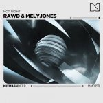 RAWD, MelyJones – Not Right (Extended Mix)