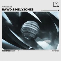 RAWD, MelyJones – Not Right (Extended Mix)