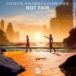Clara Sofie, Cazzette, MALARKEY – Not Fair