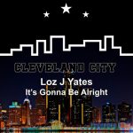 Loz J Yates – It’s Gonna Be Alright