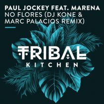 Paul Jockey, Marena – No Flores (DJ Kone & Marc Palacios Remix)