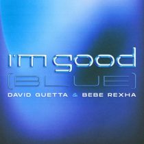 David Guetta, Bebe Rexha – I’m Good (Blue) [Extended]