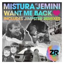 Mistura, Dave Lee ZR, Jemini – Want Me Back (Jimpster Remixes)
