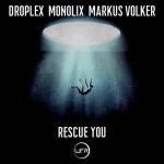 Droplex, Monolix, Markus Volker – Rescue You