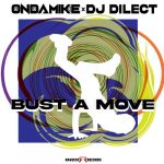Ondamike, DJ DIlect – Bust A Move