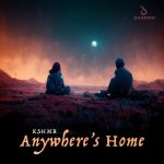KSHMR – Anywhere’s Home (Extended Mix)