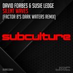 David Forbes, Susie Ledge – Silent Waves – Factor B’s Dark Waters Remix
