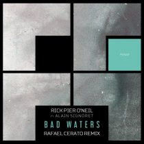 Rick Pier O’Neil, Alain Signoret – Bad Waters (Rafael Cerato Remix)