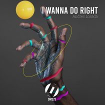 Andres Losada – I Wanna Do Right