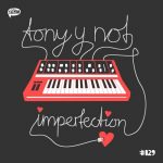 Tony y Not – Imperfection
