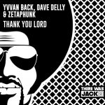 Zetaphunk, Dave Delly, Yvvan Back – Thank You Lord