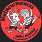Mathew Ferness – Splice Melange