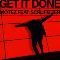 Motez, Scrufizzer – Get It Done (feat. Scrufizzer) [Extended Mix]