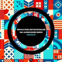 Oravla Ziur, Matías Schaller – Broken EP