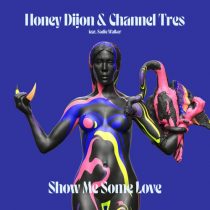 Honey Dijon, Sadie Walker, Channel Tres – Show Me Some Love – Extended Mix