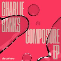 Charlie Banks – Composure EP