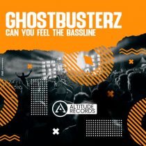 Ghostbusterz – Can You Feel The Bassline