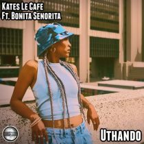 Kates Le Cafe, Bonita Señorita – Uthando