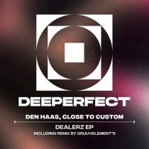 Den Haas, Close to Custom – Dealerz EP