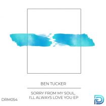 Ben Tucker – Sorry From My Soul, I’ll Always Love You