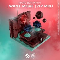 Marc Benjamin – I Want More (VIP Mix)