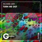 Richard Grey – Turn Me Out