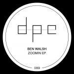 Ben Walsh (UK) – Zoomin EP