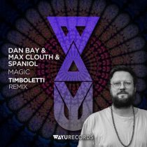 Spaniol, Dan Bay, Max Clouth – Magic (Timboletti Remix)
