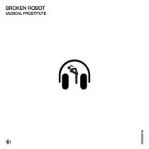 Broken Robot – Musical Prostitute