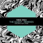 Mike Rish – The Quest – Remixes