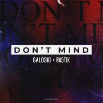 Ra5tik, Galoski – Don’t Mind