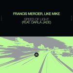 Like Mike, Francis Mercier, Darla Jade – Speed Of Light (feat. Darla Jade) [Extended Mix]