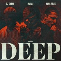 DJ Snake, Yung Felix, Malaa – Deep Feat Dj Snake & Yung Felix (Original mix)